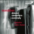 Monolithen - Debussy, Zimmerman, Stravinsky