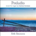Preludio - Music for Organ by Carson Cooman