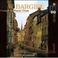 Bargiel: Complete Piano Trios Vol 1 / Trio Parnassus
