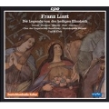 Liszt: The Legend of St Elizabeth / Carl St Clair(cond), Staatskapelle Weimar, Hungarian Radio Choir, etc