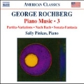 G.Rochberg: Piano Music Vol.3
