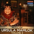 Music of Ursula Mamlok Vol.4