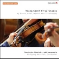 Young Spirits of Serenades - By Bruch, Kilar, Mozart and Tchaikovsky