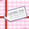 Loving You: Love Songs to You: From Broadway to Hollywood