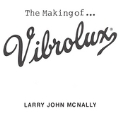 The Making Of...Vibrolux