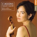 Ciaccona: Works For Solo Violin - J.S.Bach: Partita No.2; Bartok: Sonata For Solo Violin; Hartmann: Suite No.1 / Viviane Hagner