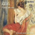 Ravel: Valses Nobles et Sentimentales, Gaspard de la Nuit, Sonatine, La Valse  / Romain Descharmes