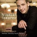 French Album -Rameau, Debussy, Ravel, Franck (5/2008) / Nikolai Tokarev(p)