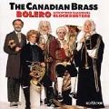 The Canadian Brass - Bolero and other Classical Blockbusters