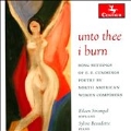 Unto thee I burn - Song Settings of E.E. Cummings Poetry by North American Women Composers