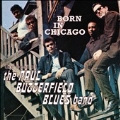 Born In Chicago: The Best Of Paul Butterfield Blues Band