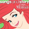 The Little Mermaid : Songs And Story