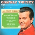 Conway Twitty Sings / Look Into My Teardrops