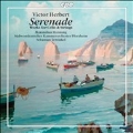 V.Herbert: Serenade Op.12, 7 Pieces for Cello & String Orchestra, etc