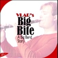 Vlad's Big Bite - A Big Band Story / Vlad Weverbergh and his Big Band