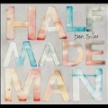 Half Made Man