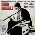 Big Deal!: Weinberger Funk Library UK 1975-1979