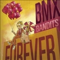 BMX Bandits Forever (Orange Vinyl)<限定盤>