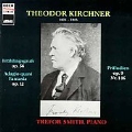 Kirchner: Fruehlingsgruss Op. 56, etc. / Trefor Smith