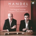 Handel : The Recorder Sonatas -HWV.365, HWV.367a, HWV.360, HWV.377, HWV.362, HWV.369, HWV.358 / Erik Bosgraaf(bfl), Francesco Corti(cemb)