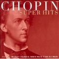 Chopin Super Hits / Entremont, Freire, Graffman, Watts