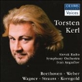 Torsten Kerl Sings Various Arias:Beethoven/Weber/Wagner/R.Strauss/Korngold:Ivan Anguelov(cond)/Slovak Radio Symphony Orchestra