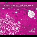 DJ Ravin Presents Shanta Vol.2 : A Musical Journey By Riccardo Eberspacher