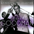 Ultimate Big Band Collection : Benny Goodman