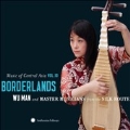 Music of Central Asia Vol.10 : Borderlands [CD+DVD]