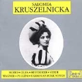 Salomea Kruszelnicka - Boita, Cilea, Meyerbeer, Verdi, et al