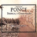 Ponce: Tropical Y Cosmopolita / Edison Quintana