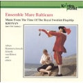 Ensemble Mare Balticum - Kronan - Albert, Scheidt, etc