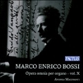 Marco Enrico Bossi: Complete Organ Works Vol.10