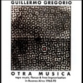 Otra Musica: Tape Music, Fluxus & Free Improvisation in Buenos Aires 1963-70