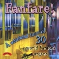 Fanfare! - A Whirlwind Tour of 30 World Famous Organs