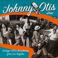 The Johnny Otis Show: Vintage 1950's Broadcasts