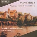 Marais: Pieces de viole du second livre / Luolajan-Mikkola