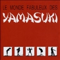 Le Monde Fabuleux Des Yamasuki<限定盤>