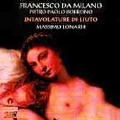 Francesco da Milano, Borrono: Intavolature Di Liuto/ Lonardi