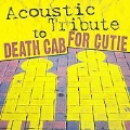 Death Cab For Cutie Acoustic Tribute