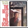 The War Is Over: Best Of Phil Ochs