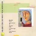 Musik fuer die Welt von Morgen - Music by Women Composers