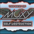 The Best Of Moxy : Self-Destruction