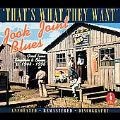 'That's What They Want' Jook Joint Blues: Good Time Rhythm & Blues 1943-1956