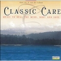 Classic Care - Music to Heal the Mind, Body and Soul