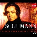 Schumann: Lieder - Scenes from Goethe's Faust, etc