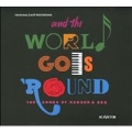 And the World Goes 'Round : The Songs of Kander & Ebb