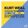 Weill: Symphonies no 1 & 2 / Bader, Cracow Philharmonic