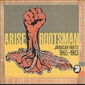 Arise Rootsman: Jamaican Roots 1965 - 1983