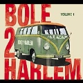 Bole 2 Harlem - Vol. 1